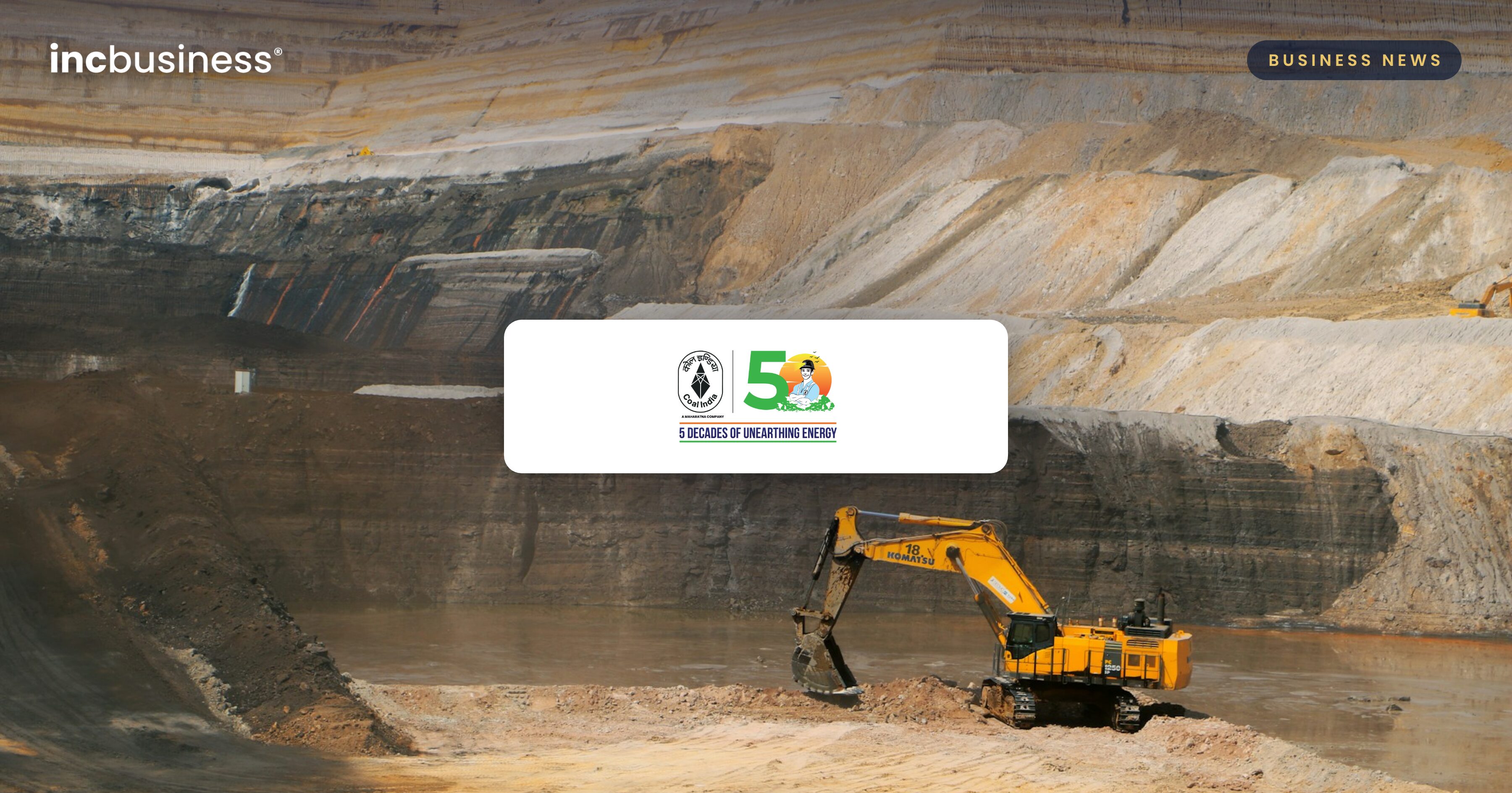 Coal India results: an excavator working in an open-cast coal mine behind the Coal India logo