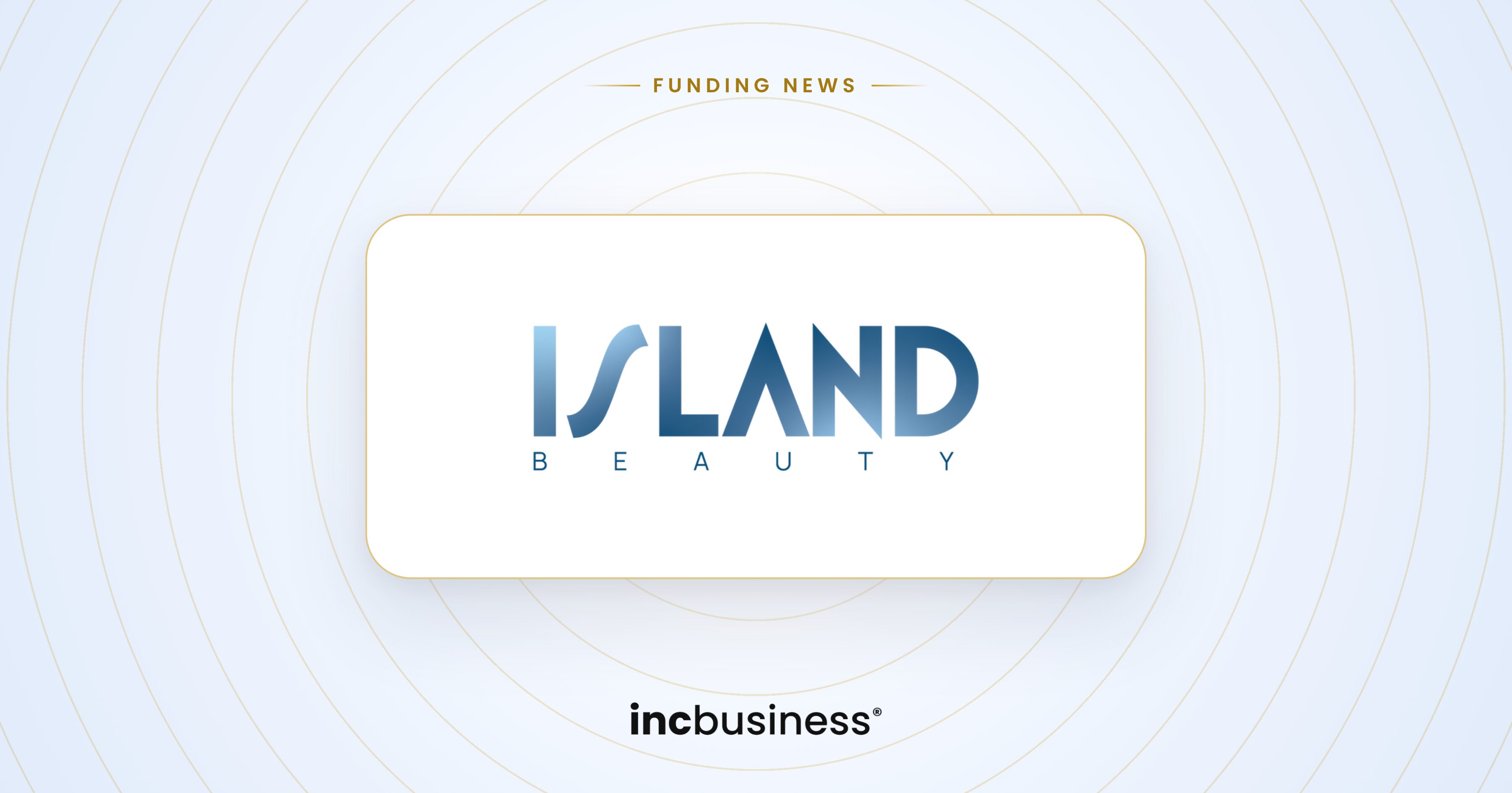 ISLAND Beauty funding: the brand's blue ISLAND Beauty logo on a light background with the incbusiness logo
