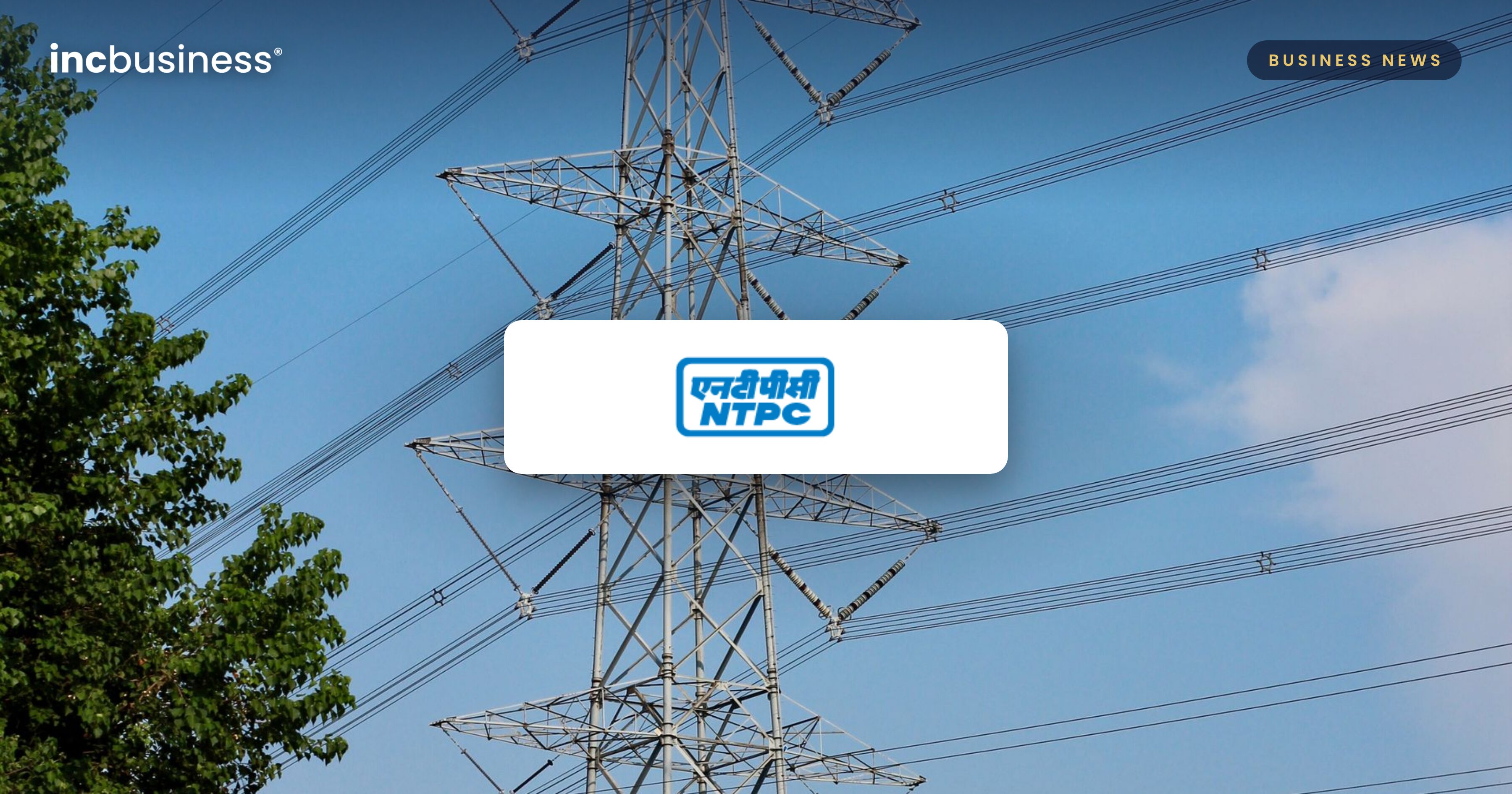 NTPC business news: the NTPC logo over a high-voltage transmission tower against a blue sky