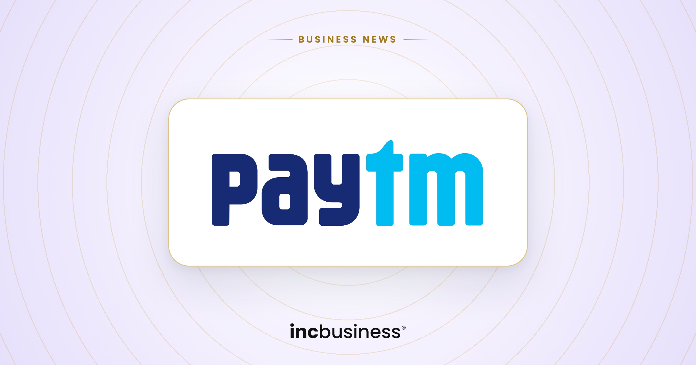 Paytm business news: the Paytm logo on a light incbusiness cover
