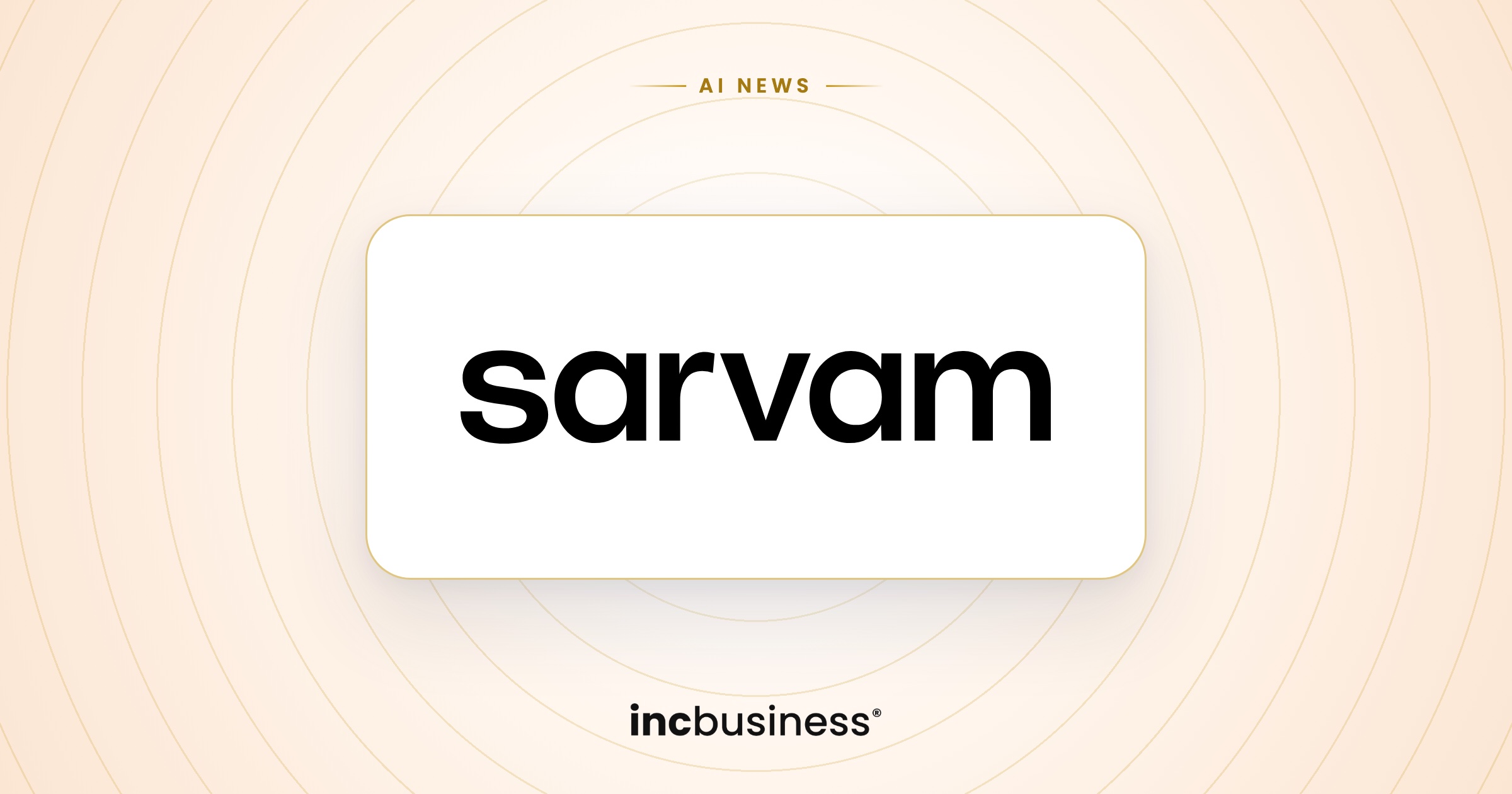 Sarvam AI news: the Sarvam logo on a light cover with the incbusiness logo.