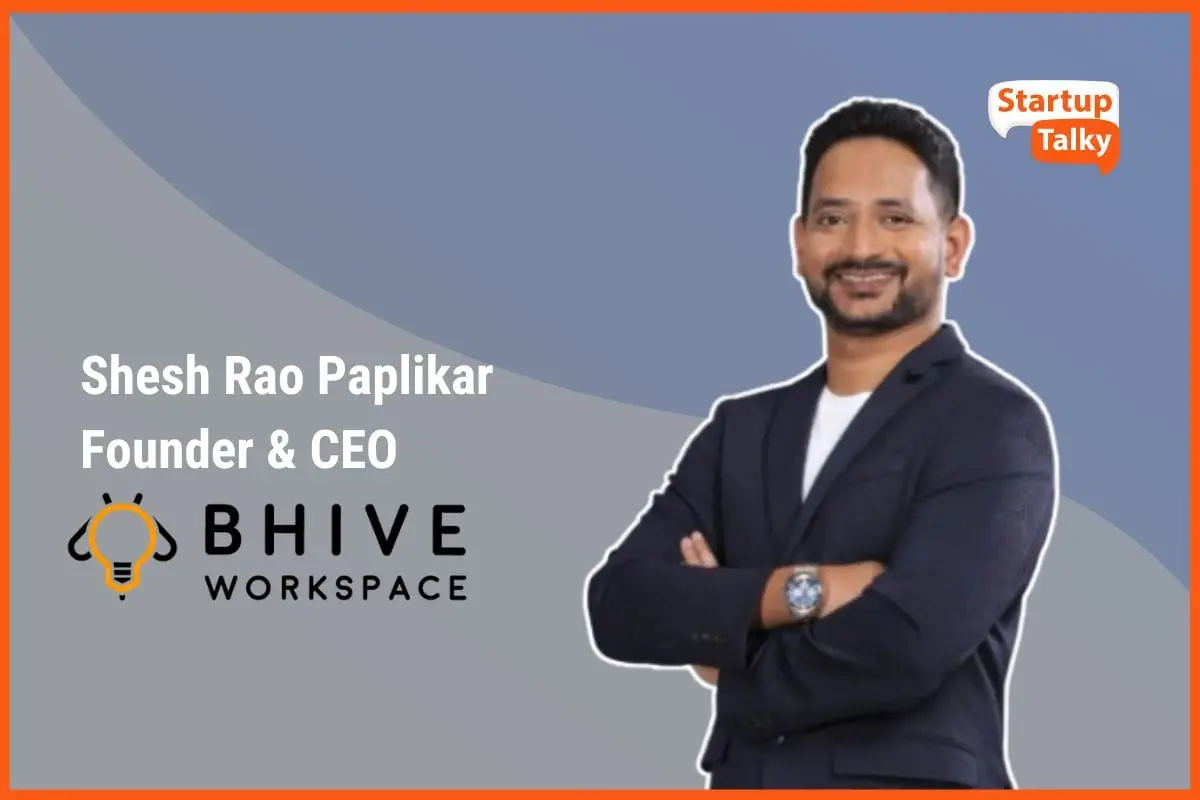 Shesh Rao Paplikar on Rethinking Office Spaces, Leasing Models, and BHIVE’s Expansion Playbook