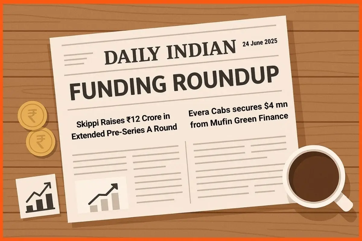 Daily Indian Startup Funding Roundup & Key News – 24 June 2025: Fantail, Skippi, GoKwik Raise Capital; Google & Meta Make India Moves