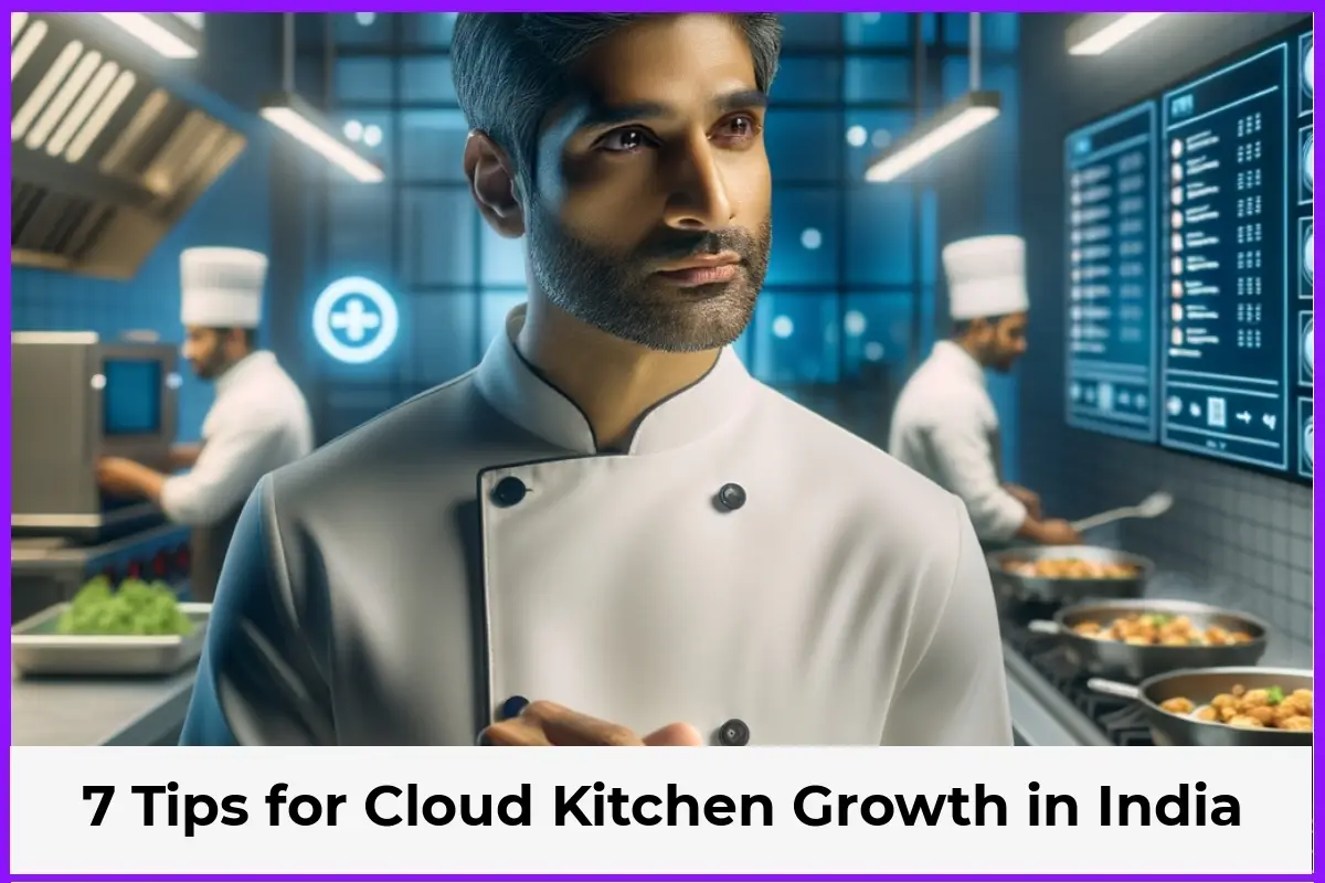 7 Tips for Cloud Kitchen Growth in India