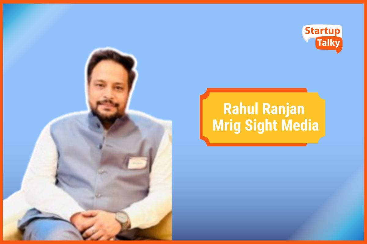 Rahul Ranjan of Mrig Sight Media on Reframing Digital Trust, Scaling Signal-Driven Marketing, and Shaping the Future of India’s Content-First Advertising