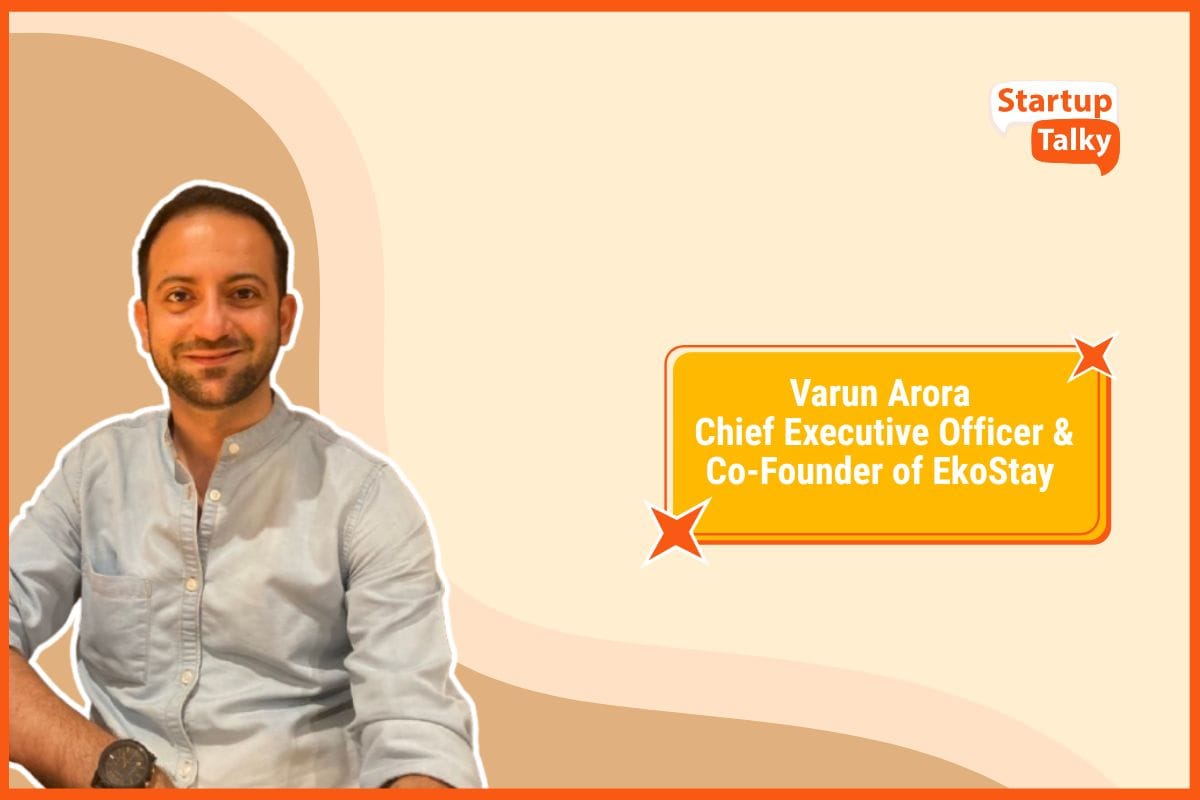 Varun Arora of EkoStay on Redefining Premium Homestays, Experience-Driven Travel, and Building Scalable Alternative Hospitality